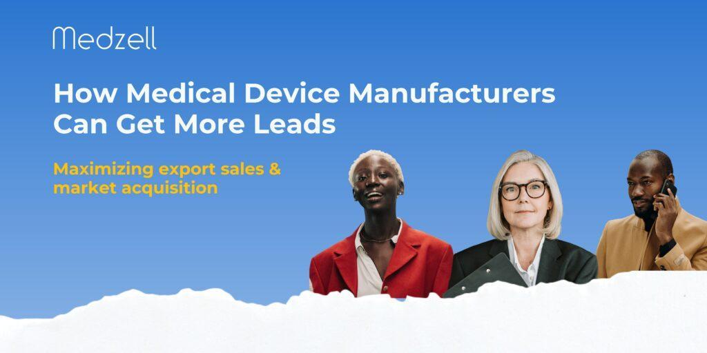 How to Generate More Leads for Medical Device Manufacturers