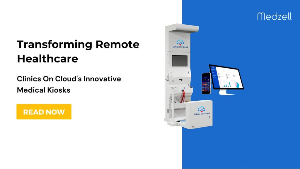 Transforming Remote Healthcare: Clinics On Cloud’s Innovative Medical Kiosks