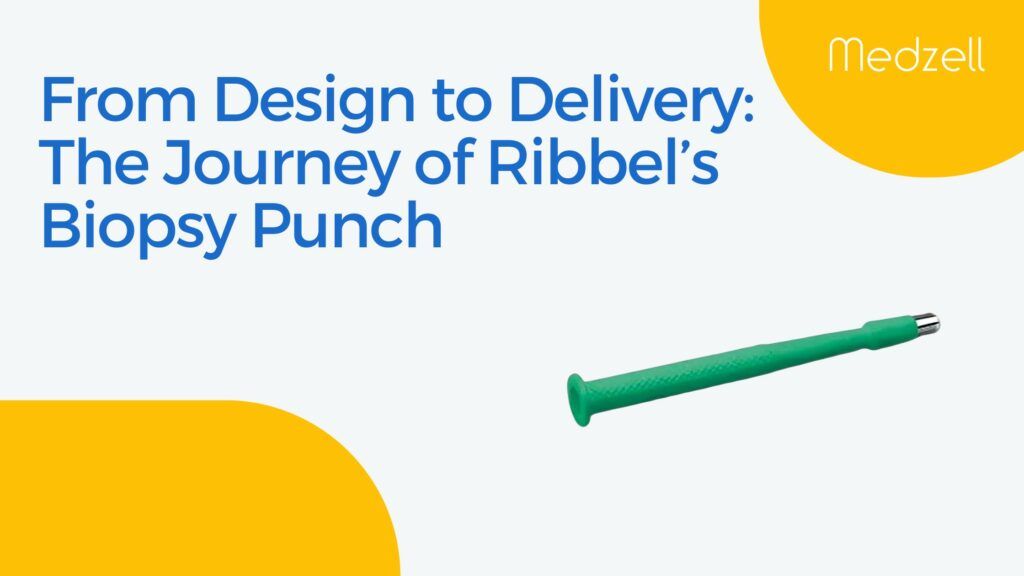 From Design to Delivery: The Journey of Ribbel’s Biopsy Punch