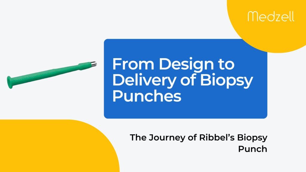 From Design to Delivery: The Journey of Ribbel’s Biopsy Punch